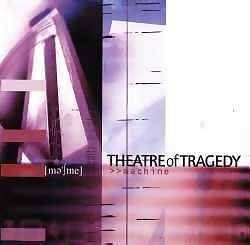 Theatre Of Tragedy : Machine